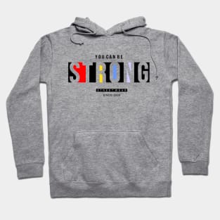 You Can Be Strong Hoodie